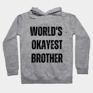 World's Okayest Brother Hoodie